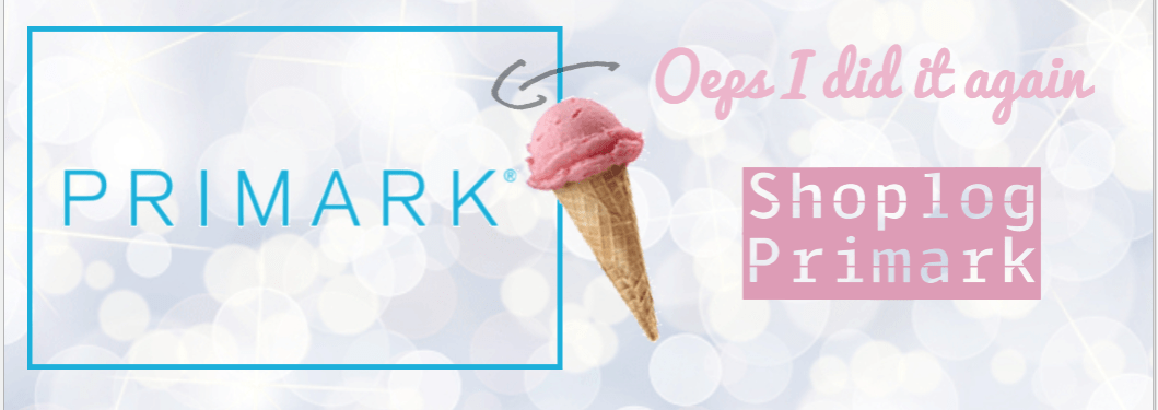 Oeps I did it again | Shoplog Primark april