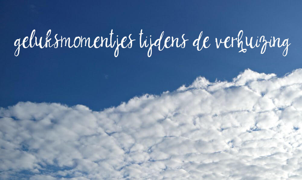 9 geluksmomentjes tijdens mijn verhuizing.