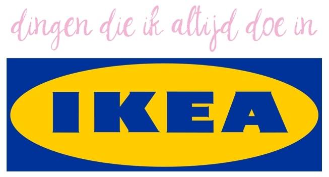 9 dingen die ik altijd doe in IKEA